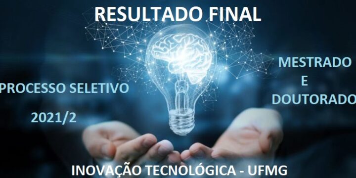 Resultado Final do Processo Seletivo do Mestrado e Doutorado em Inovação Tecnológica – UFMG