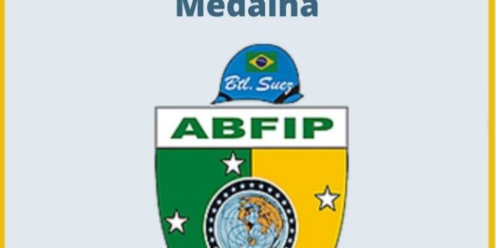 Honra ao Mérito! Medalha da ABFIP – Associação Brasileira das Forças Internacionais da PAZ