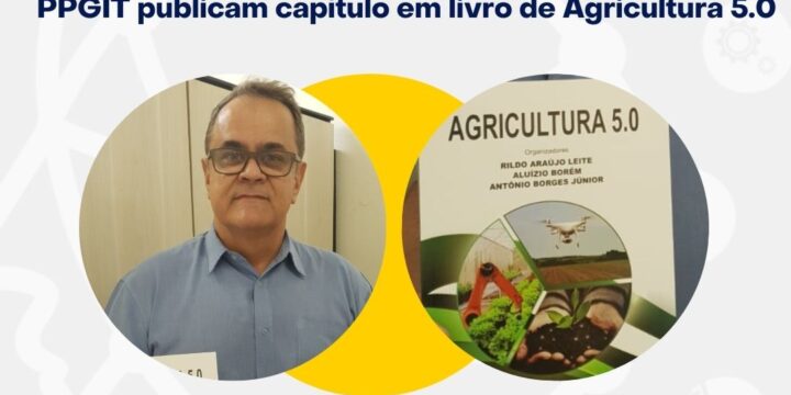 Egresso do PPGIT publica capítulo em livro de Agricultura 5.0